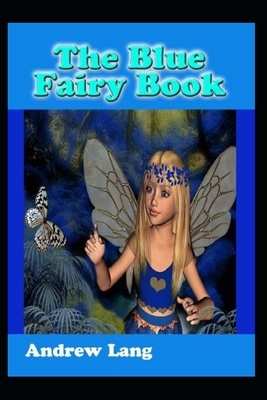 The Blue Fairy Book Illustrated by Andrew Lang