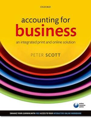 Accounting for Business: An Integrated Print and Online Solution by Peter Scott