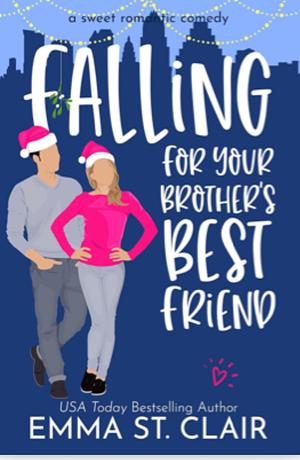 Falling For Your Brother's Best Friend by Emma St. Clair