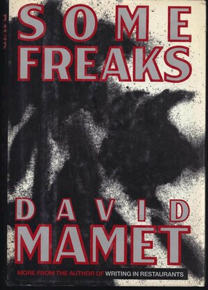 Some Freaks by David Mamet