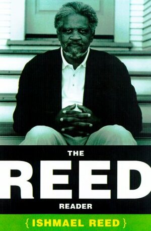 The Reed Reader by Ishmael Reed
