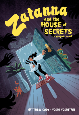 Zatanna and the House of Secrets by Matthew Cody, Yoshi Yoshitani