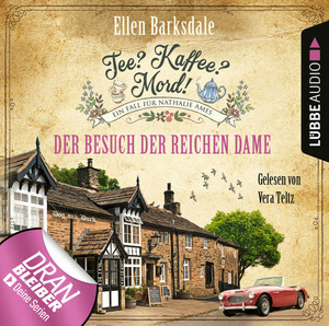 Tee? Kaffee? Mord! Der Besuch der reichen Dame by Ellen Barksdale