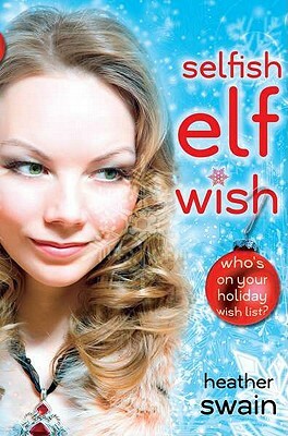 Selfish Elf Wish by Heather Swain
