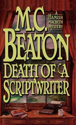 Death of a Scriptwriter by M.C. Beaton