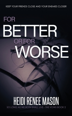 For Better or For Worse by Heidi Renee Mason
