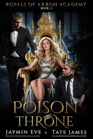 Poison Throne by Jaymin Eve, Tate James