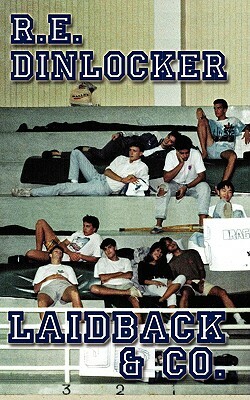 Laidback & Co. by R. E. Dinlocker