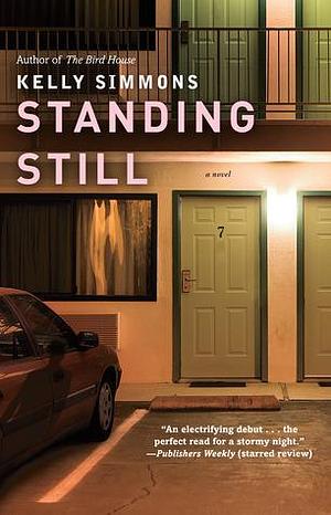 Standing Still: A Novel by Kelly Simmons, Kelly Simmons