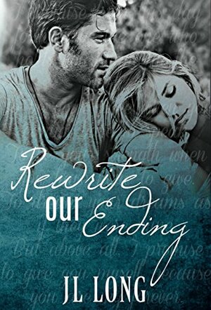 Rewrite Our Ending by J.L. Long