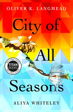 City of All Seasons by Aliya Whiteley, Oliver K. Langmead