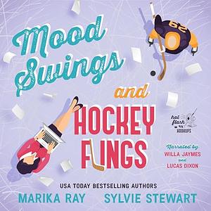 Mood Swings and Hockey Flings by Marika Ray, Sylvie Stewart