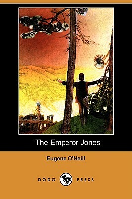 The Emperor Jones (Dodo Press) by Eugene O'Neill