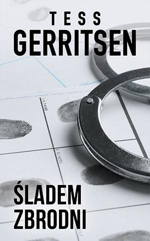 Śladem zbrodni by Tess Gerritsen