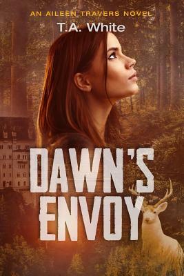 Dawn's Envoy by T.A. White