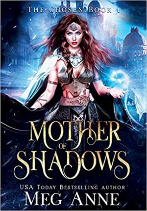 Mother of Shadows by Meg Anne