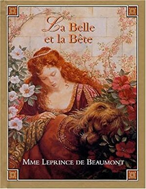 La Belle et la Bête by Samantha Easton, Jeanne-Marie Leprince de Beaumont, Ruth Sanderson