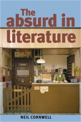 The Absurd in Literature by Neil Cornwell