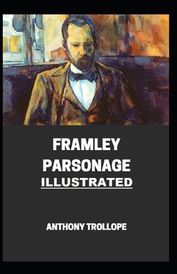 Framley Parsonage Illustrated by Anthony Trollope