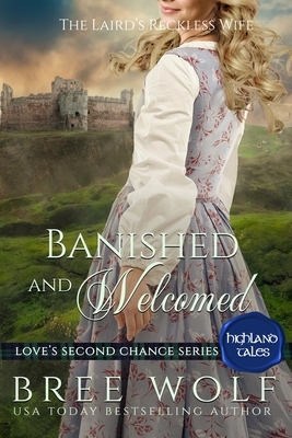 Banished & Welcomed: The Laird's Reckless Wife by Bree Wolf