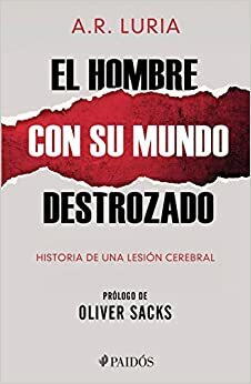 HOMBRE CON SU MUNDO DESTROZADO, EL by Alexander R. Luria