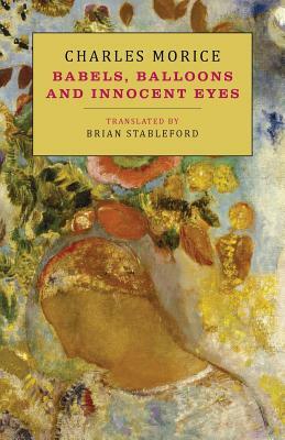 Babels, Balloons and Innocent Eyes by Charles Morice
