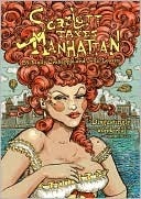 Scarlett Takes Manhattan by Molly Crabapple, John Leavitt