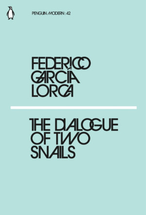 The Dialogue of Two Snails by Federico García Lorca
