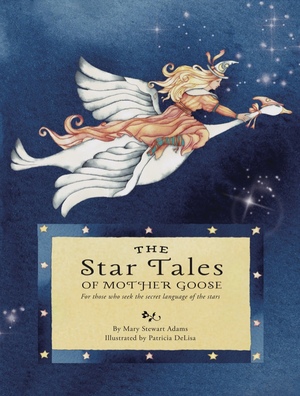 The Star Tales of Mother Goose by Mary Stewart Adams