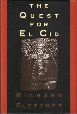 The Quest For El Cid by Richard Fletcher