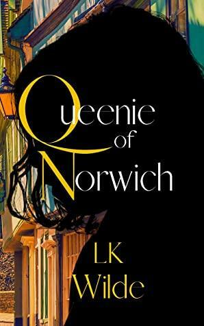 Queenie of Norwich by LK Wilde