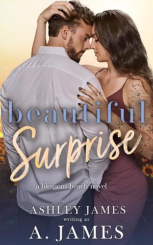 Beautiful Surprise by Ashley James