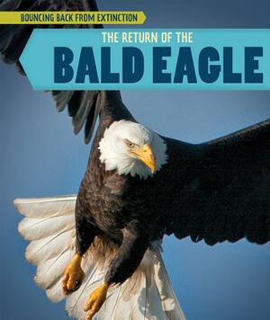 The Return of the Bald Eagle by Heather Moore Niver