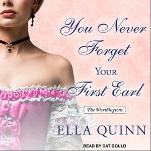 You Never Forget Your First Earl by Ella Quinn
