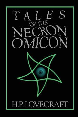 Tales of the Necronomicon by H.P. Lovecraft