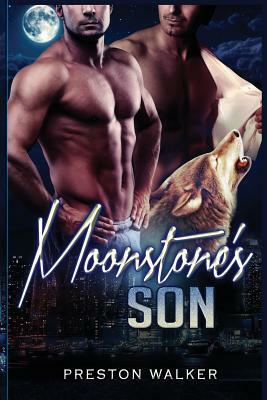 Moonstone's Son by Preston Walker