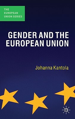 Gender and the European Union by Johanna Kantola