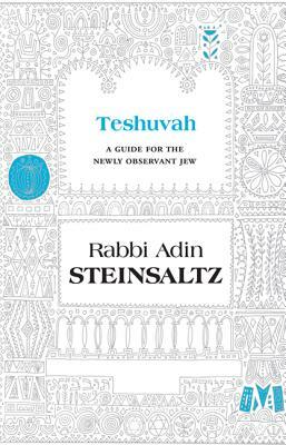 Teshuva: A Guide for the Newly Observant Jew by Adin Steinsaltz, Adin Even-Israel Steinsaltz