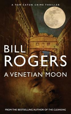 A Venetian Moon by Bill Rogers