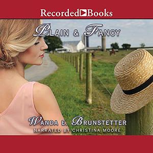 Plain And Fancy by Wanda E. Brunstetter