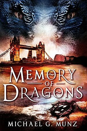Memory of Dragons by Michael G. Munz
