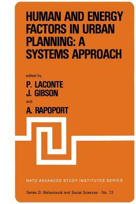 Human and Energy Factors in Urban Planning: A Systems Approach: Proceedings of the NATO Advanced Study Institute on "factors Influencing Urban Design" by 