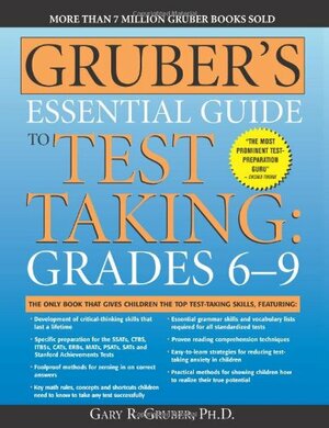 Gruber's Essential Guide to Test Taking: Grades 6-9 by Gary R. Gruber