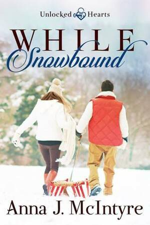 While Snowbound by Anna J. McIntyre