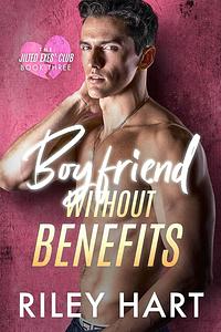 Boyfriend Without Benefits by Riley Hart