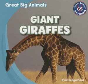 Giant Giraffes by Ryan Nagelhout
