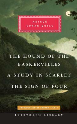 The Hound of the Baskervilles, a Study in Scarlet, the Sign of Four by Arthur Conan Doyle