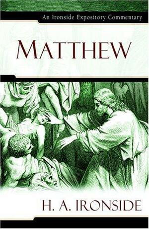 Matthew by H.A. Ironside