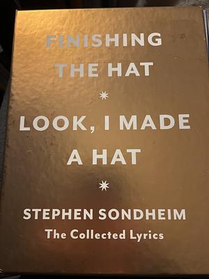 Hat Box: The Collected Lyrics of Stephen Sondheim by Stephen Sondheim