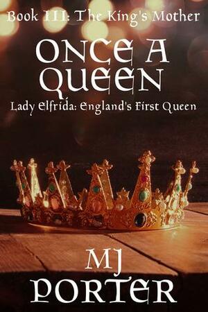Once A Queen by MJ Porter